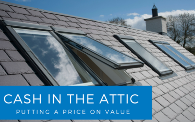 Cash in the Attic – Putting a price on value